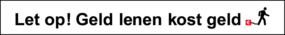 Geld lenen kost geld!